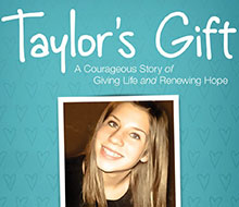 Taylor’s Gift: A Courageous Story of Giving Life and Renewing Hope